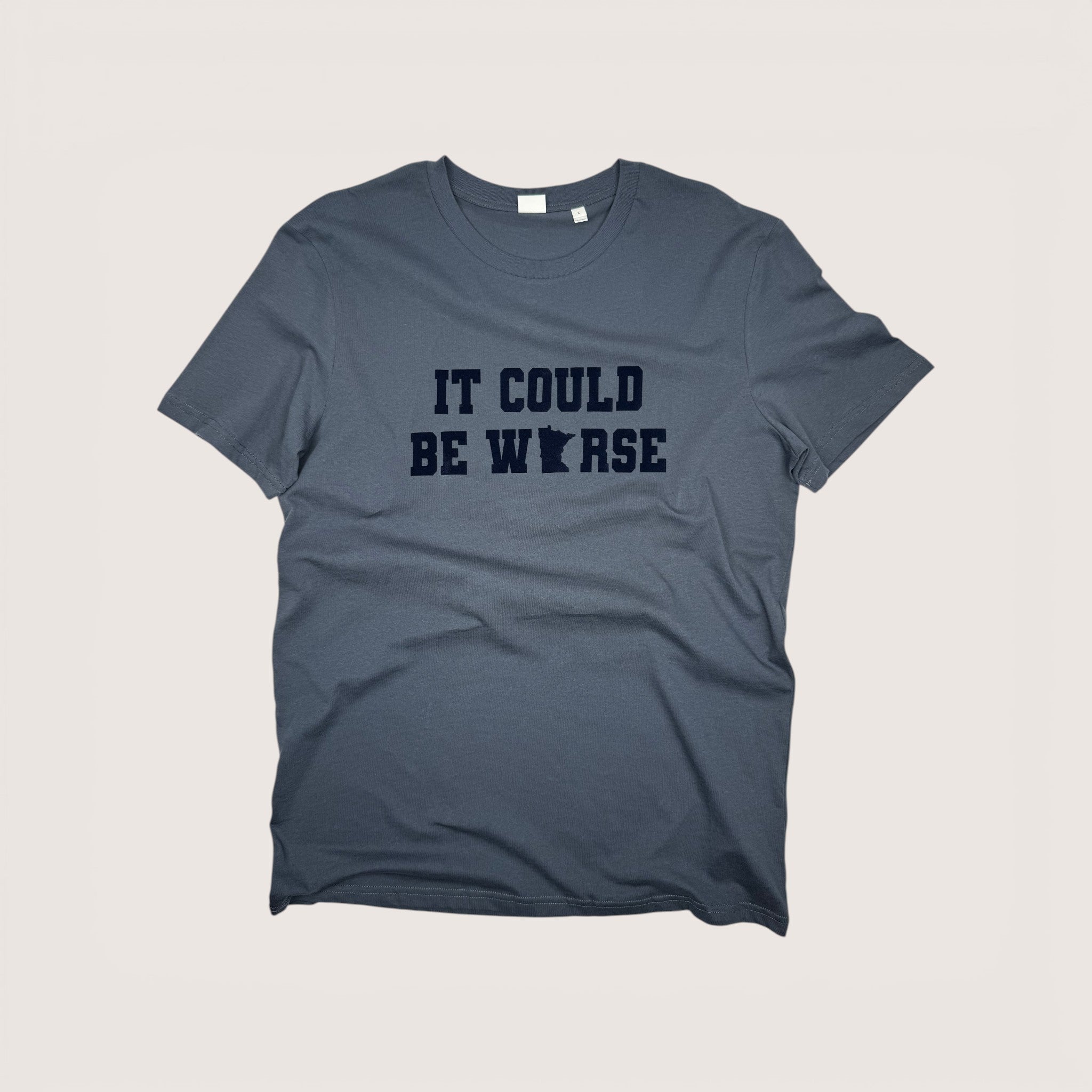 Could Be Worse Tee