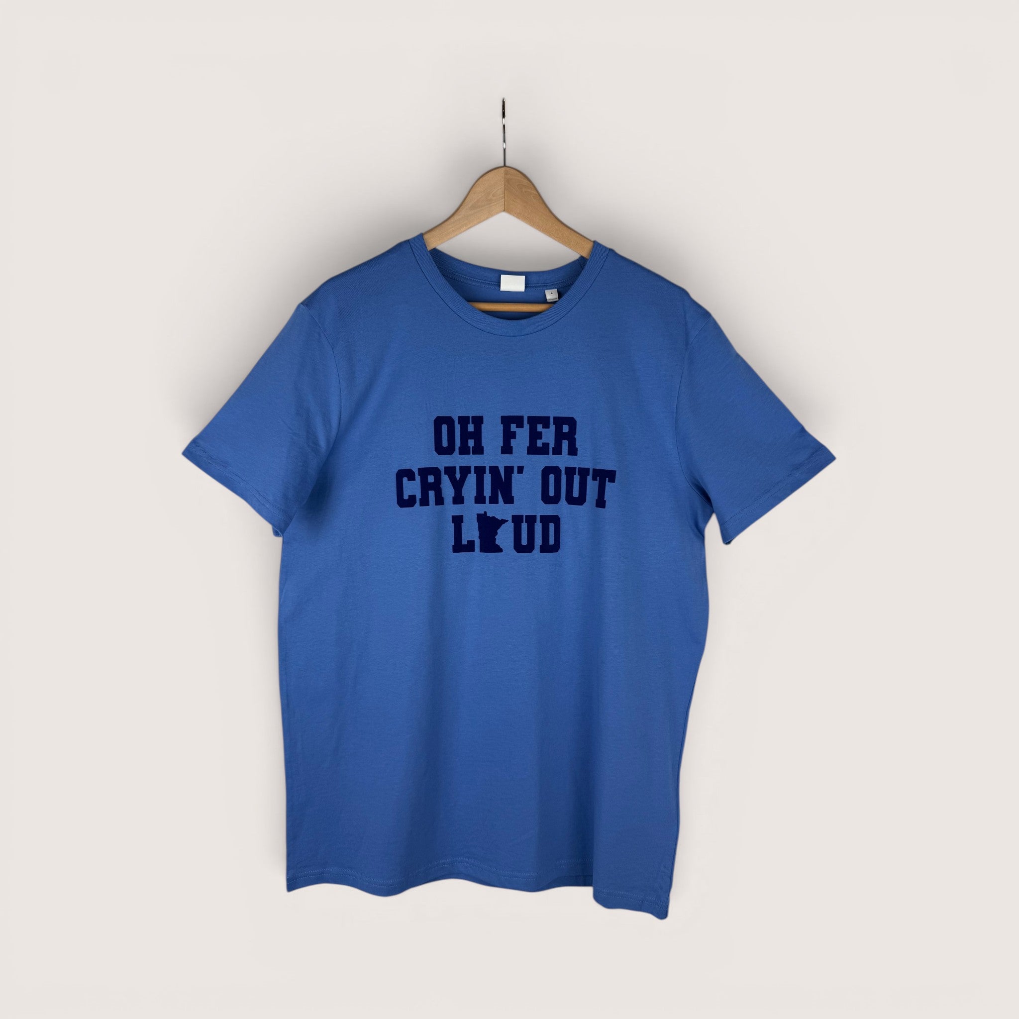 Oh Fer Cryin' Out Loud Tee